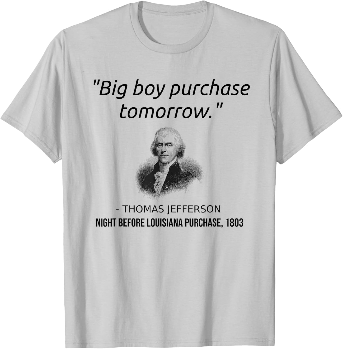 Funny Thomas Jefferson USA History Teacher Louisiana T-Shirt - T-Shirt | Ash