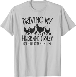 Driving My Husband Crazy One Chicken At A Time T-Shirt - T-Shirt | Ash
