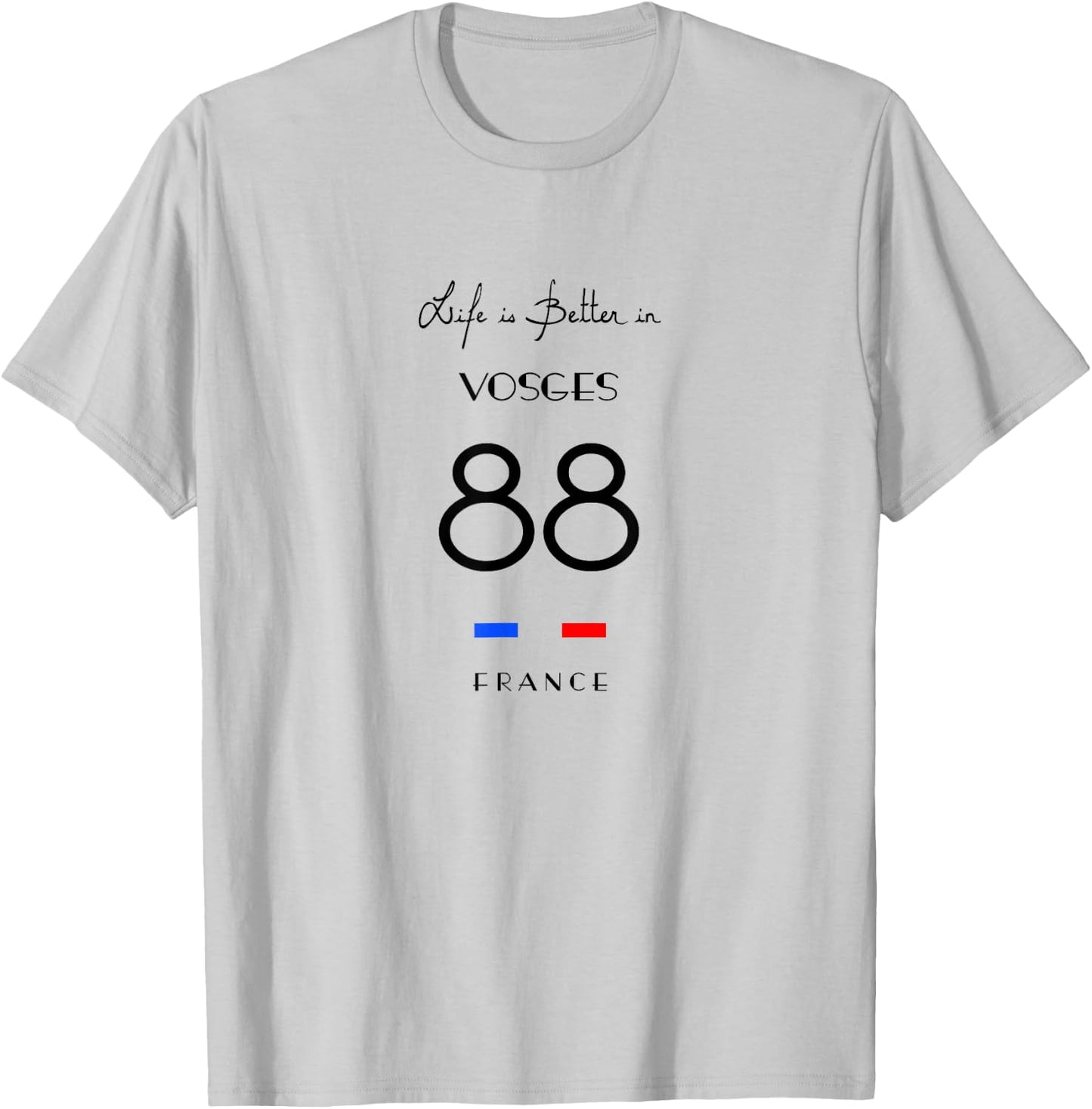 Life Is Better in VOSGES Number 88 Lorraine Épinal France T-Shirt - T-Shirt | Ash