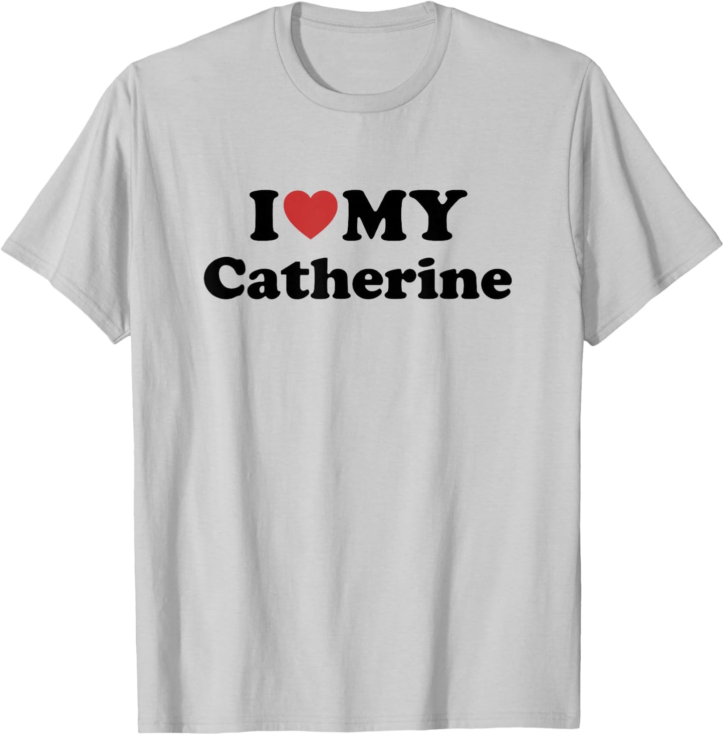I Love My Catherine Prénom Assorti Couple T-Shirt - T-Shirt | Ash