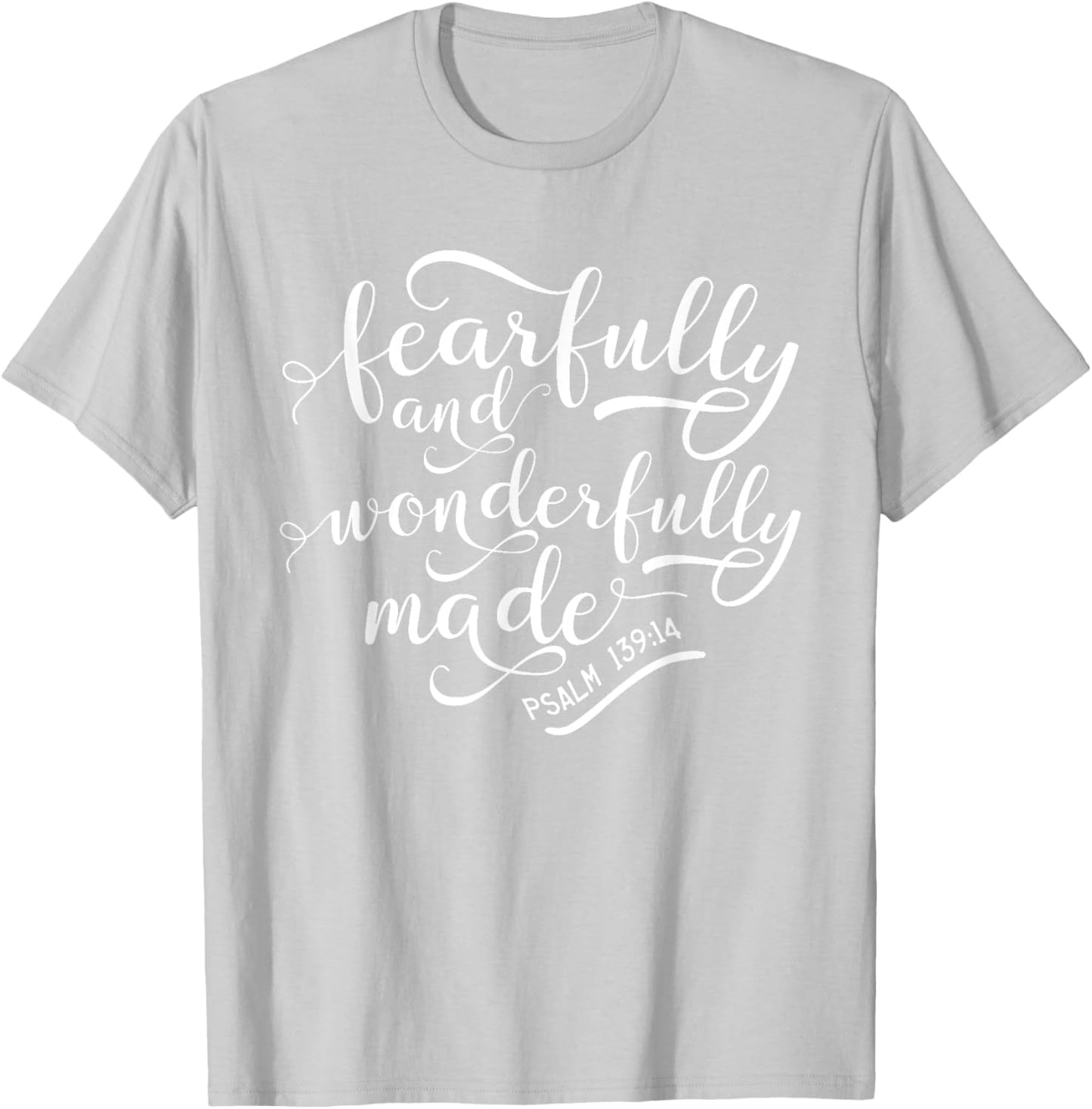 Fearfully and wonderfully made shirt Psalm 139:14 T-Shirt - T-Shirt | Ash