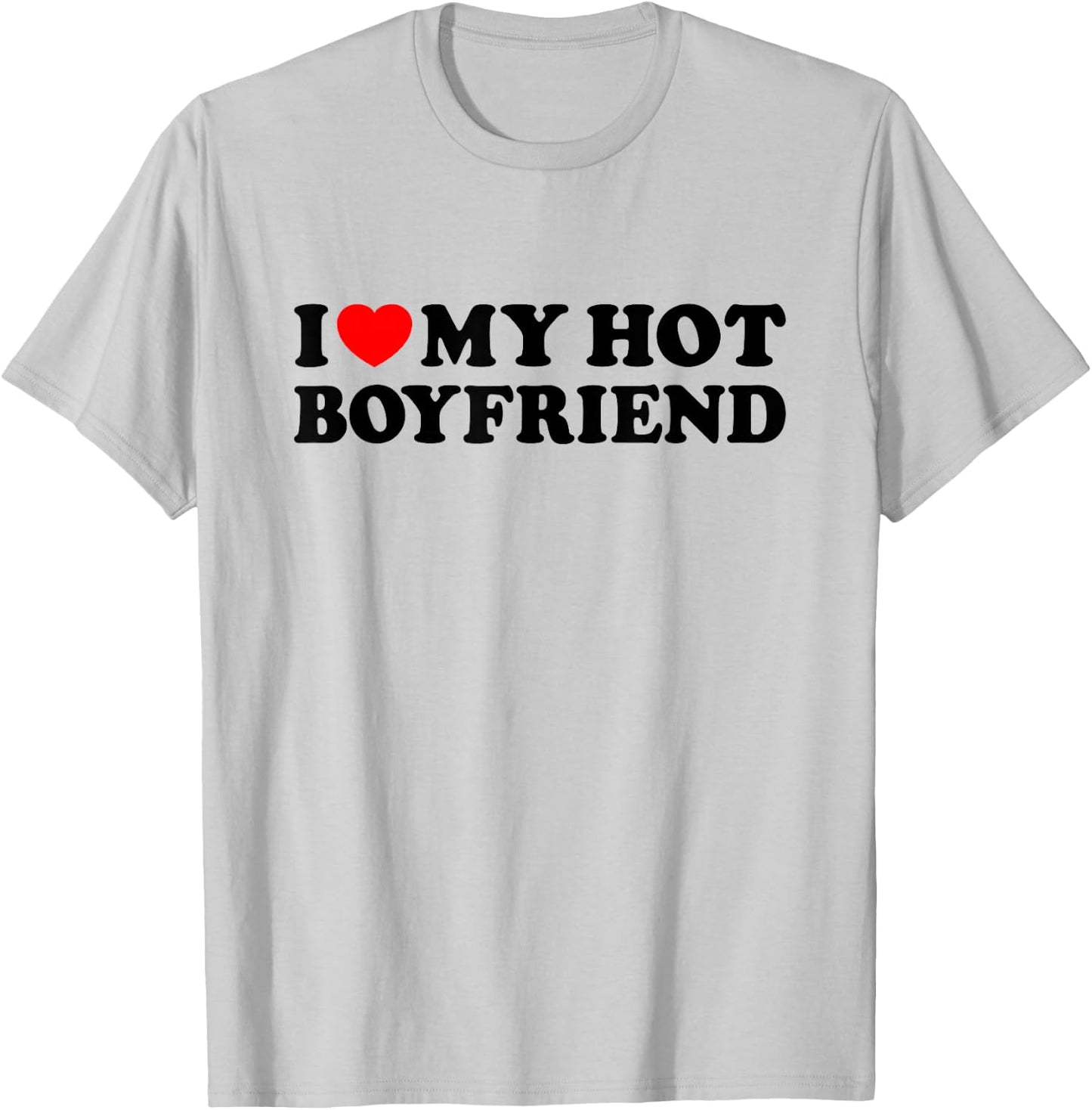 I Love My Boyfriend T-Shirt - T-Shirt | Ash