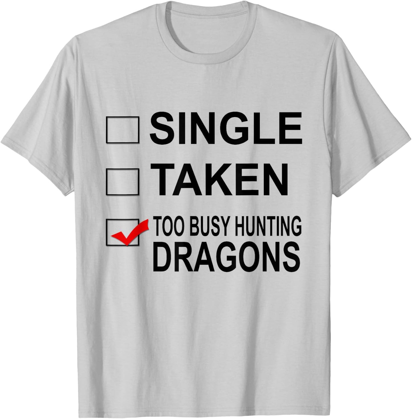 Relationship Status too busy hunting dragons GAMER T-Shirt - T-Shirt | Ash