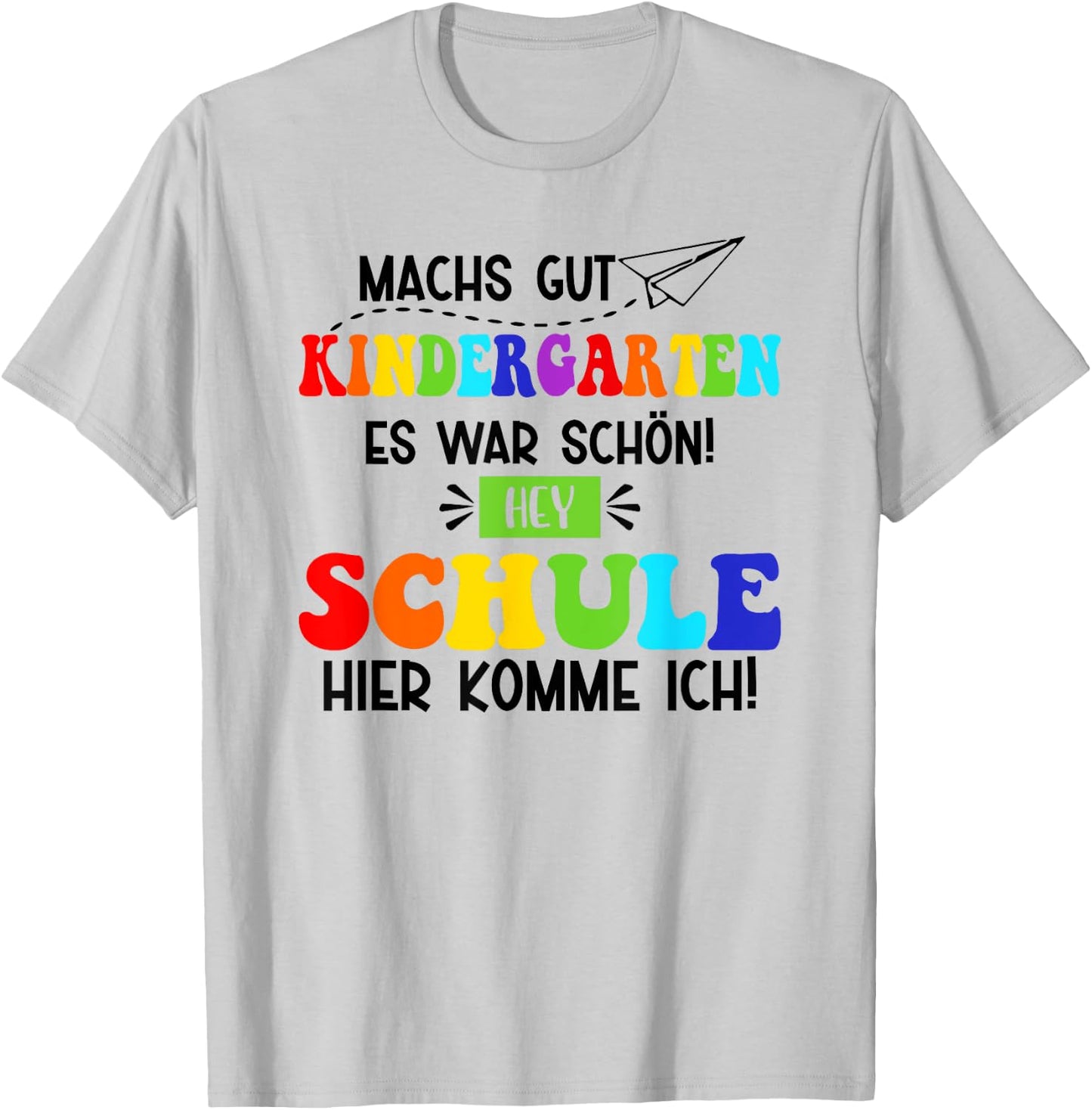Machs Gut Kindergarten Es War Schön! Hey Schule Ich Komme T-Shirt - T-Shirt | Ash