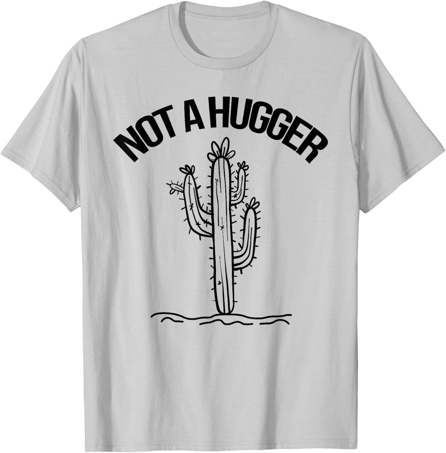 Not A Hugger Shirt Funny Vintage Cactus Sarcastic T-Shirt - T-Shirt | Ash
