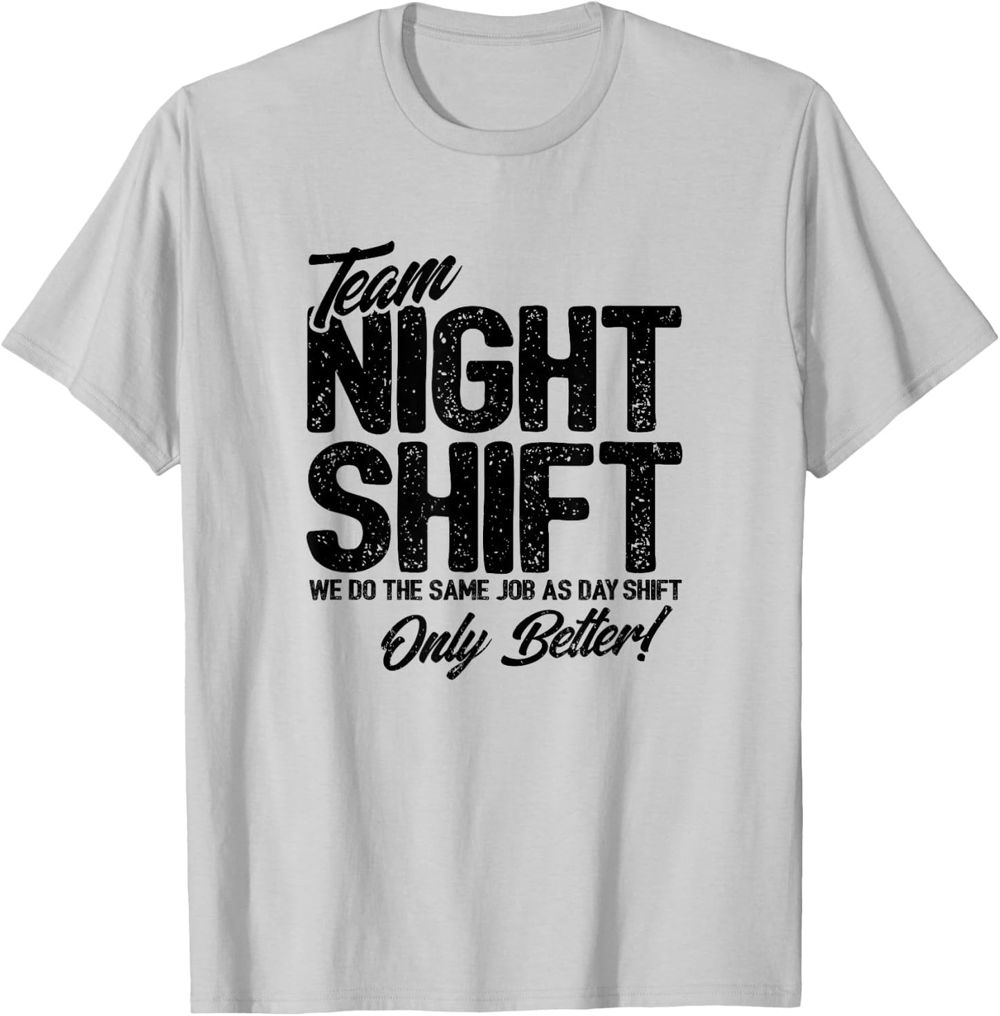 Night Shift Meme - Team Night Shift - Funny Night Shift T-Shirt - T-Shirt | Ash