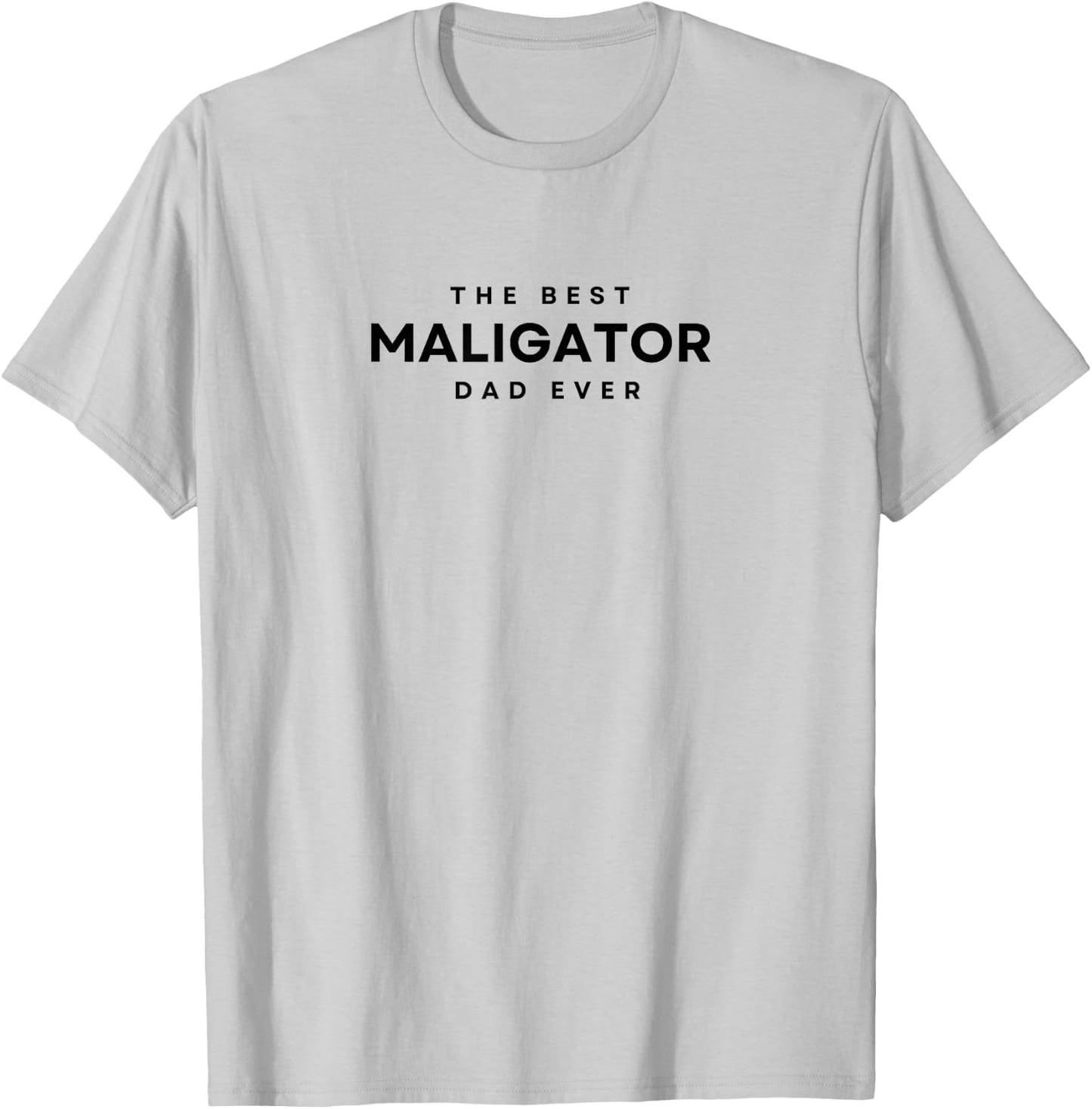 The Best Maligator Dad Ever. Maligator Dog Dad, Papa T-Shirt - T-Shirt | Ash