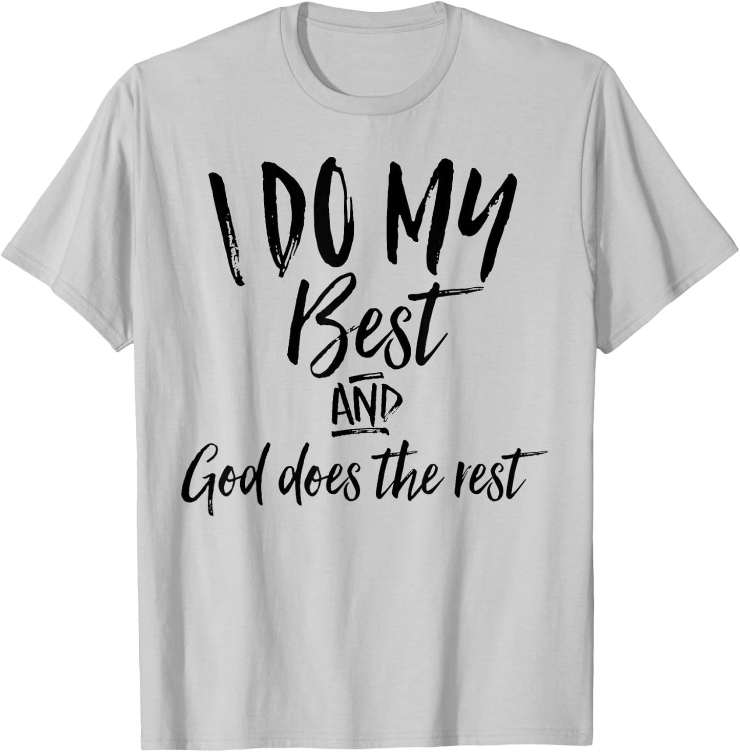 I Do My Best And God Does The Rest Vintage Christian Shirt T-Shirt - T-Shirt | Ash