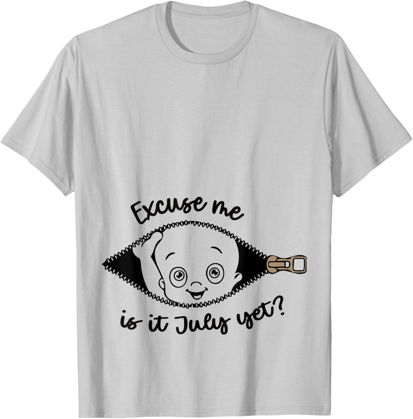 Excuse Me Is It July Yet Mom Pregnancy Announcement T-Shirt - T-Shirt | Ash