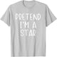 Pretend I'm A Star Costume Halloween Funny Simple Adult Kid T-Shirt - T-Shirt | Ash