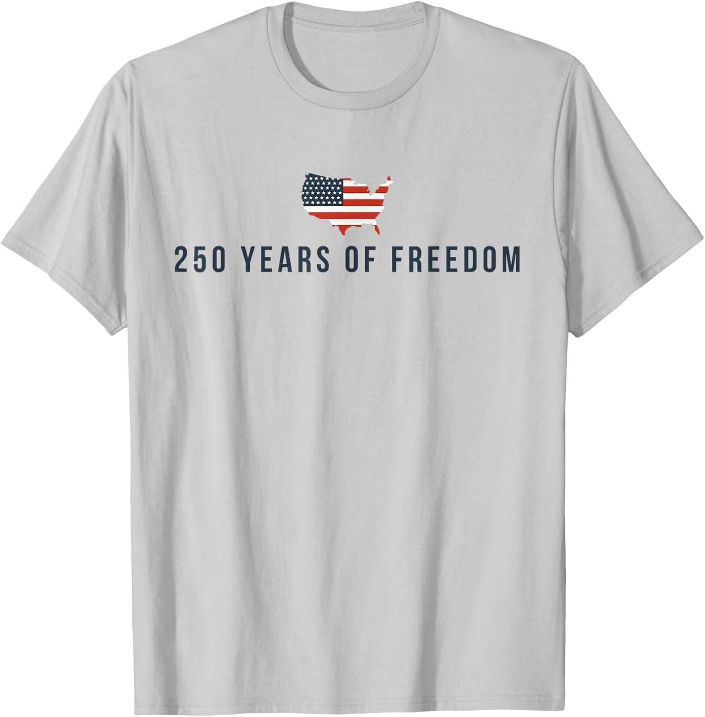 250 Years of Freedom 250th Anniversary USA Flag 4th of July T-Shirt - T-Shirt | Ash