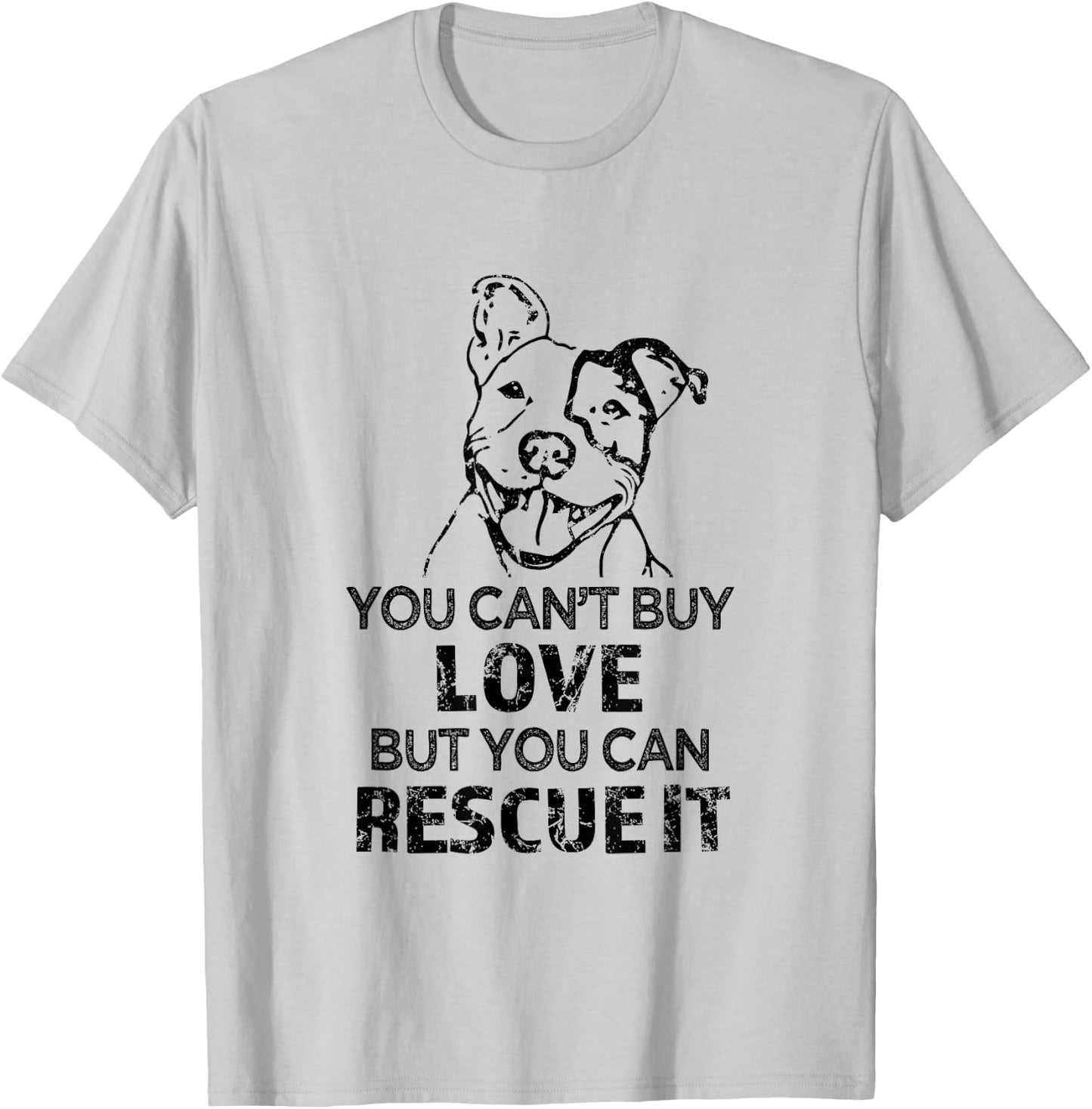 You can't buy love but you can rescue it - Pitbull Shirt T-Shirt - T-Shirt | Ash