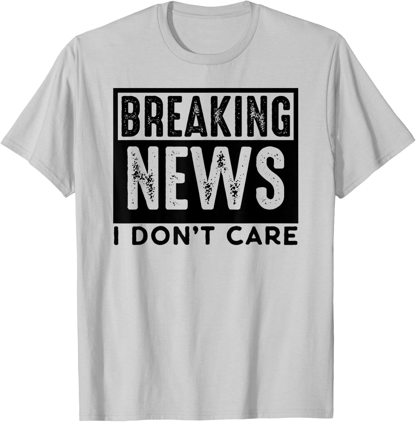 Breaking News I don't care Retro Vintage Funny saying PUNS T-Shirt - T-Shirt | Ash