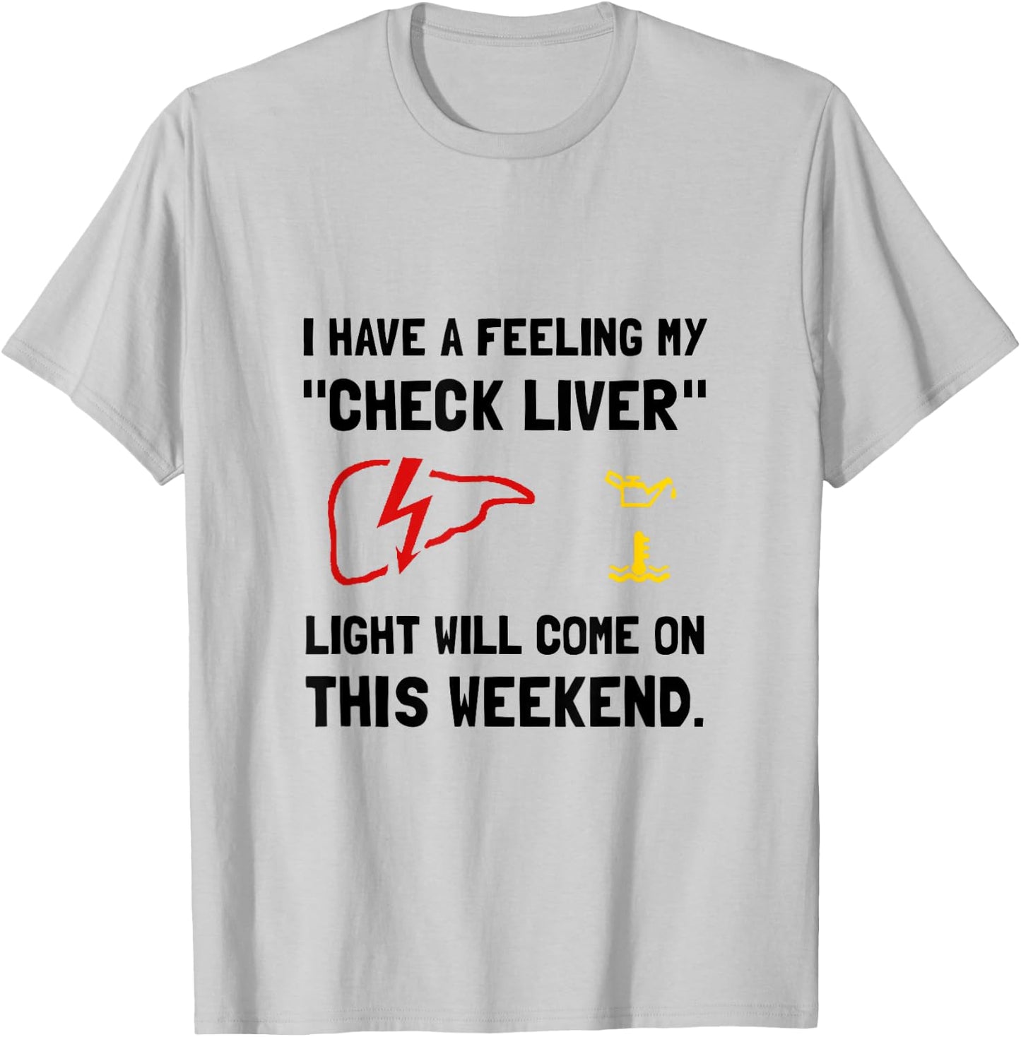 Check Liver Light Funny T-Shirt - T-Shirt | Ash