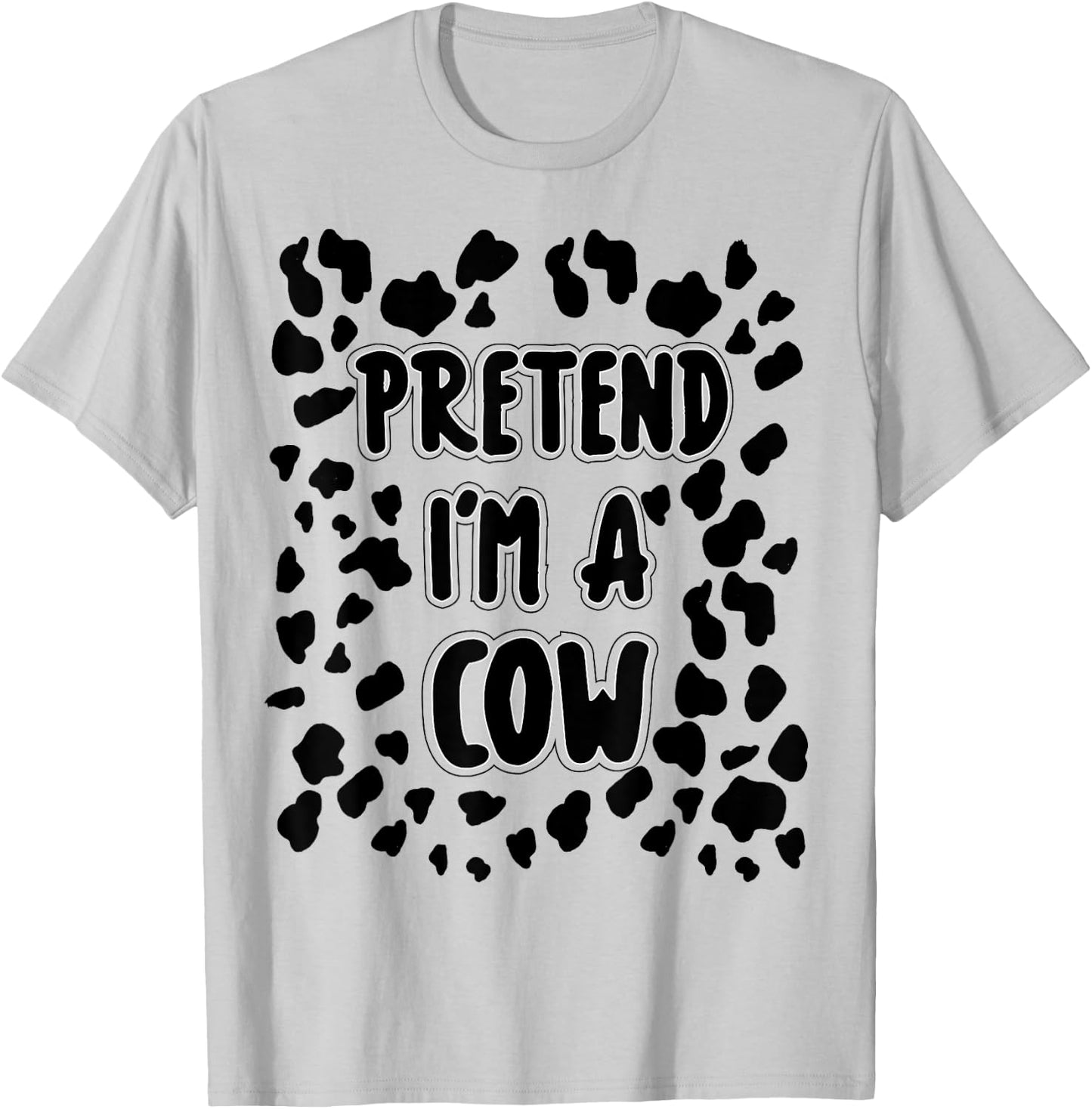 Pretend I'm A Cow Costume Easy Halloween Costume T-Shirt - T-Shirt | Ash