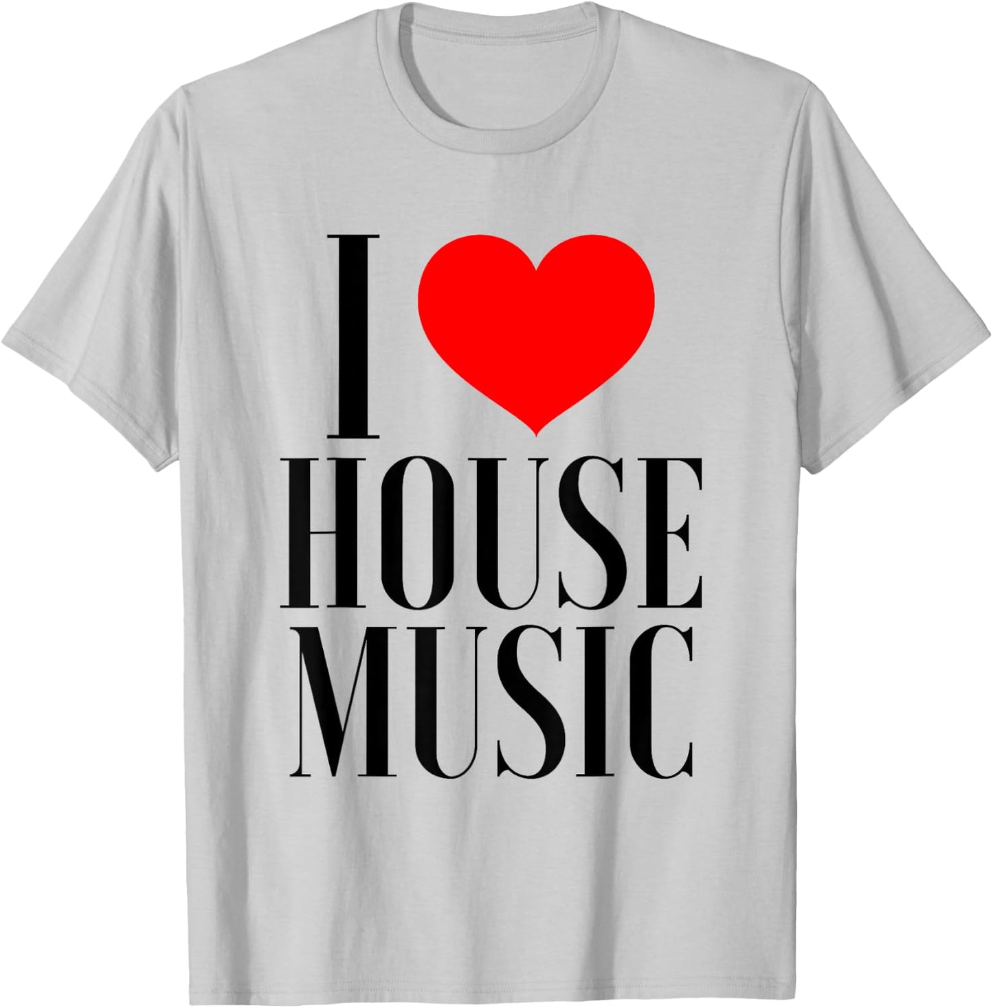 I Love House Music - EDM Rave DJ T-Shirt - T-Shirt | Ash