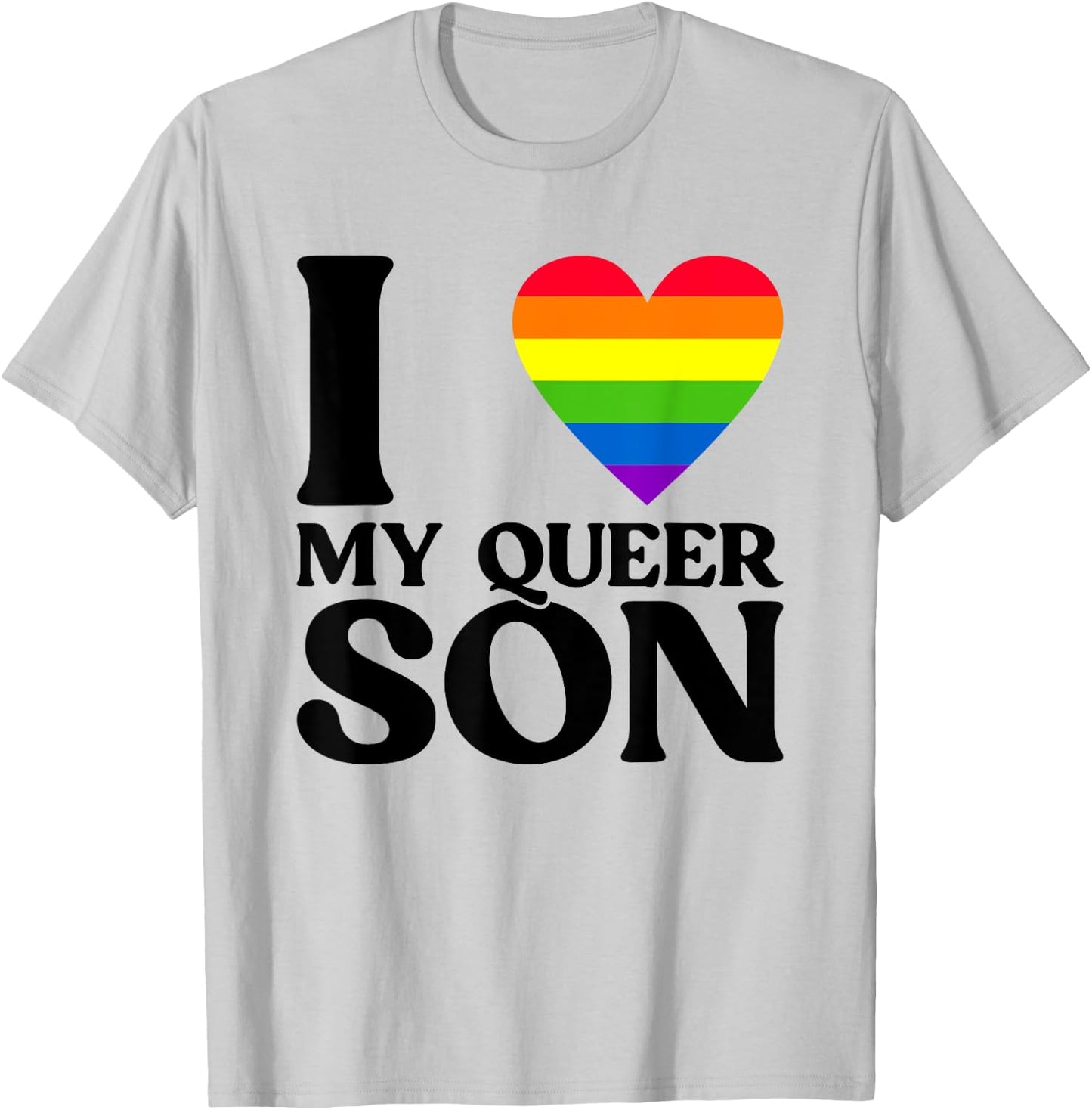 I Love My Queer Son - Gay Pride Proud Parents T-Shirt - T-Shirt | Ash