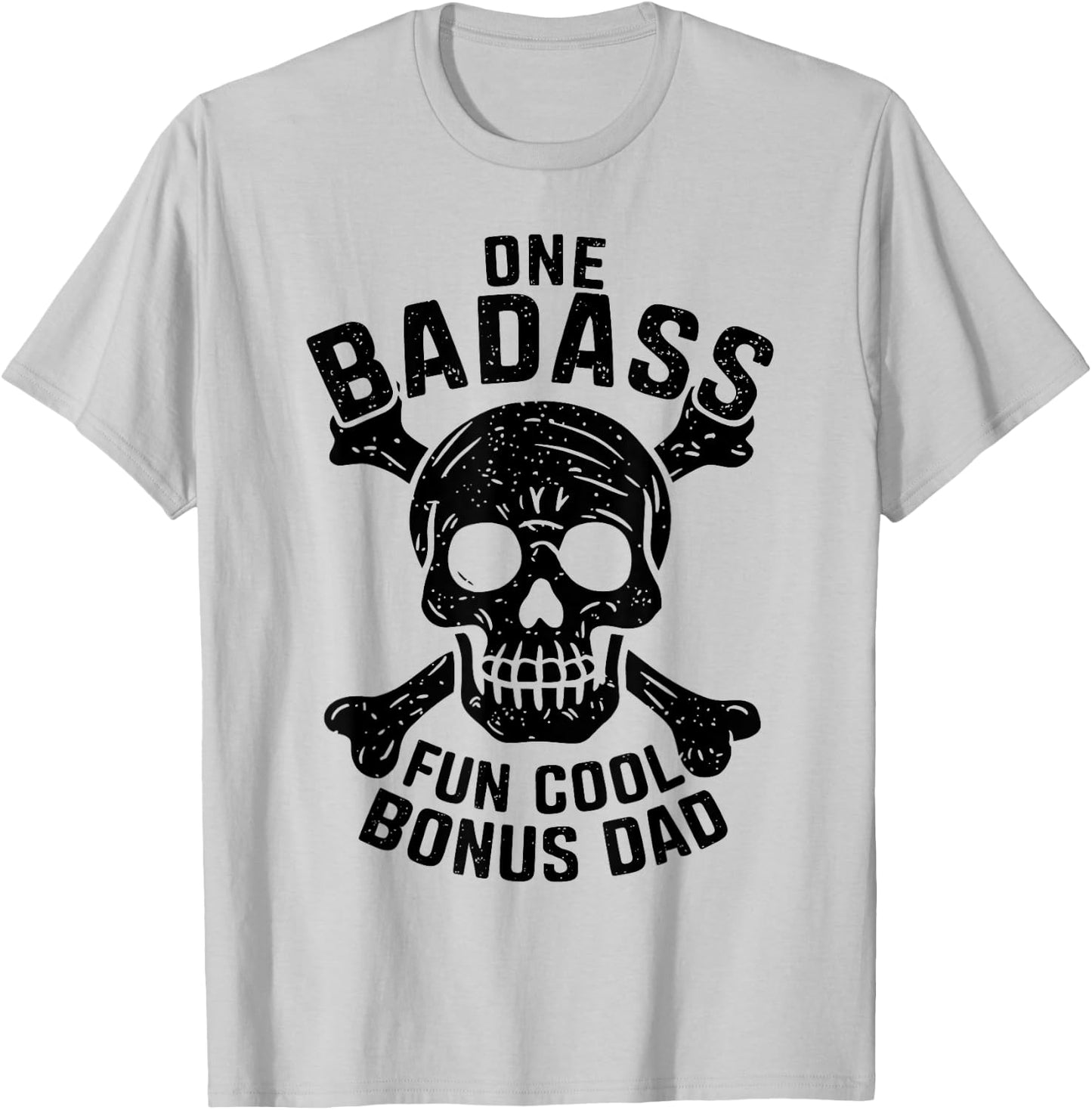One Badass Bonus Dad Fun Stepdad Funny Humor Father's Day T-Shirt - T-Shirt | Ash