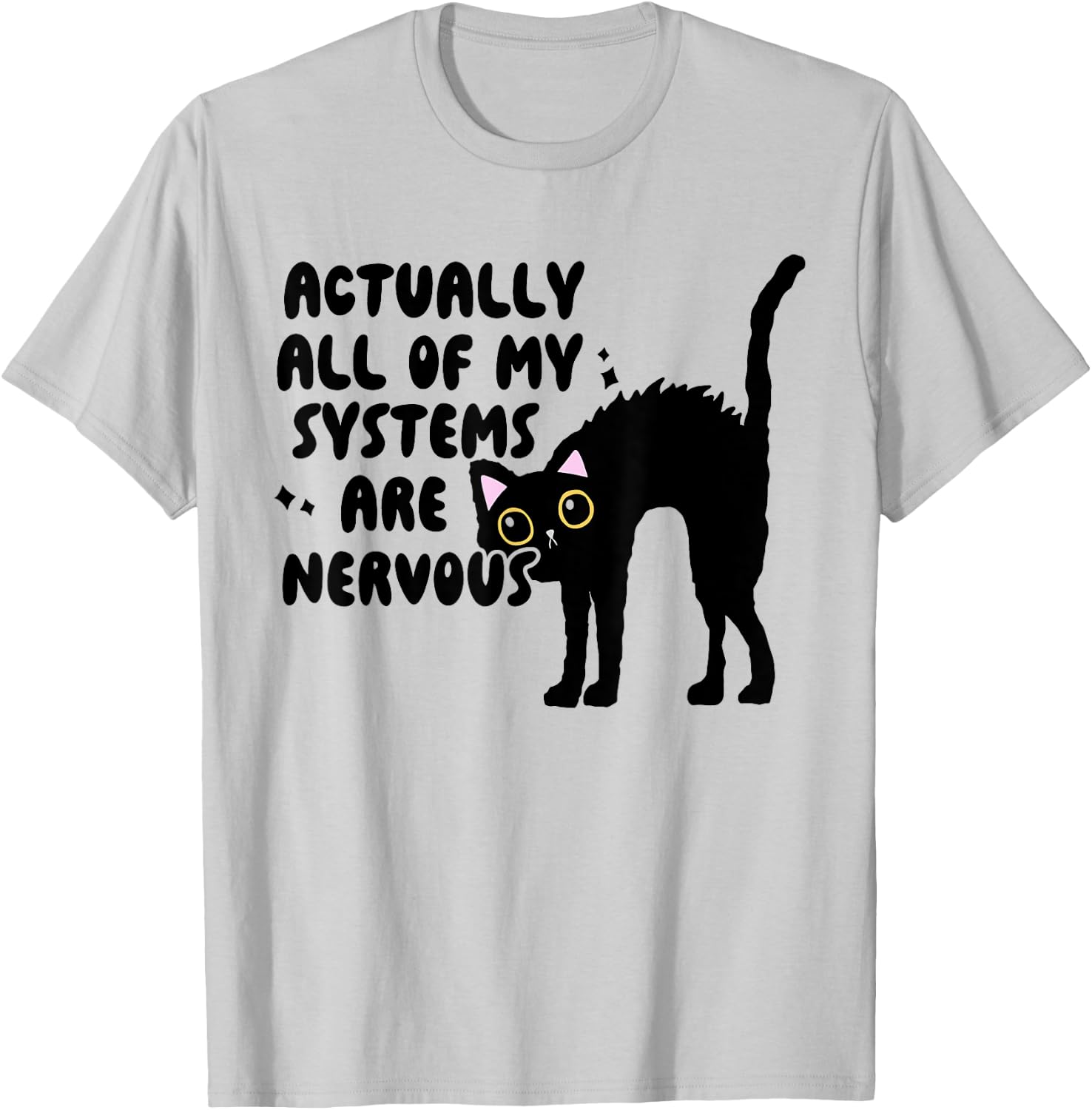 Actually All Of My Systems Are Nervous, Meme T-Shirt - T-Shirt | Ash