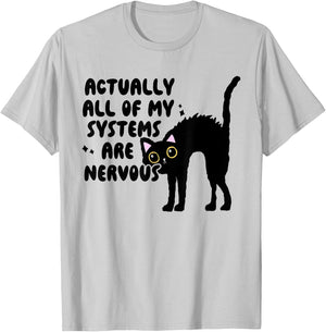 Actually All Of My Systems Are Nervous, Meme T-Shirt - T-Shirt | Ash