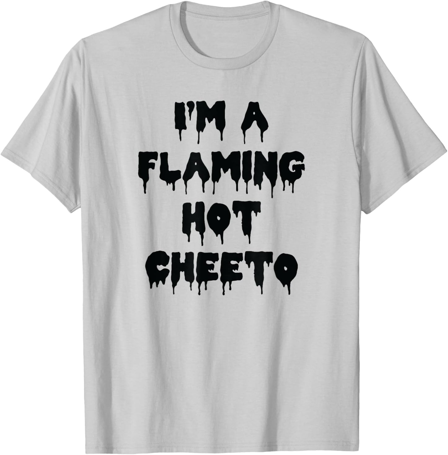 Happy Halloween I’m a Flaming Hot Cheeto Spooky Costume T-Shirt - T-Shirt | Ash