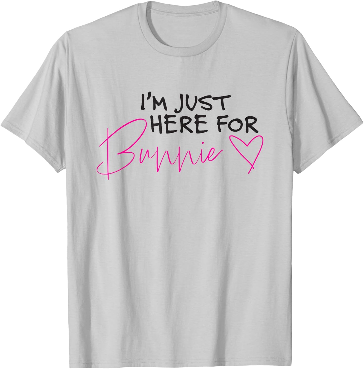 I'm only here for Bunnie T-Shirt - T-Shirt | Ash