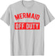 Mermaid Off Duty - Girls & Women's Summer T-Shirt - T-Shirt | Ash