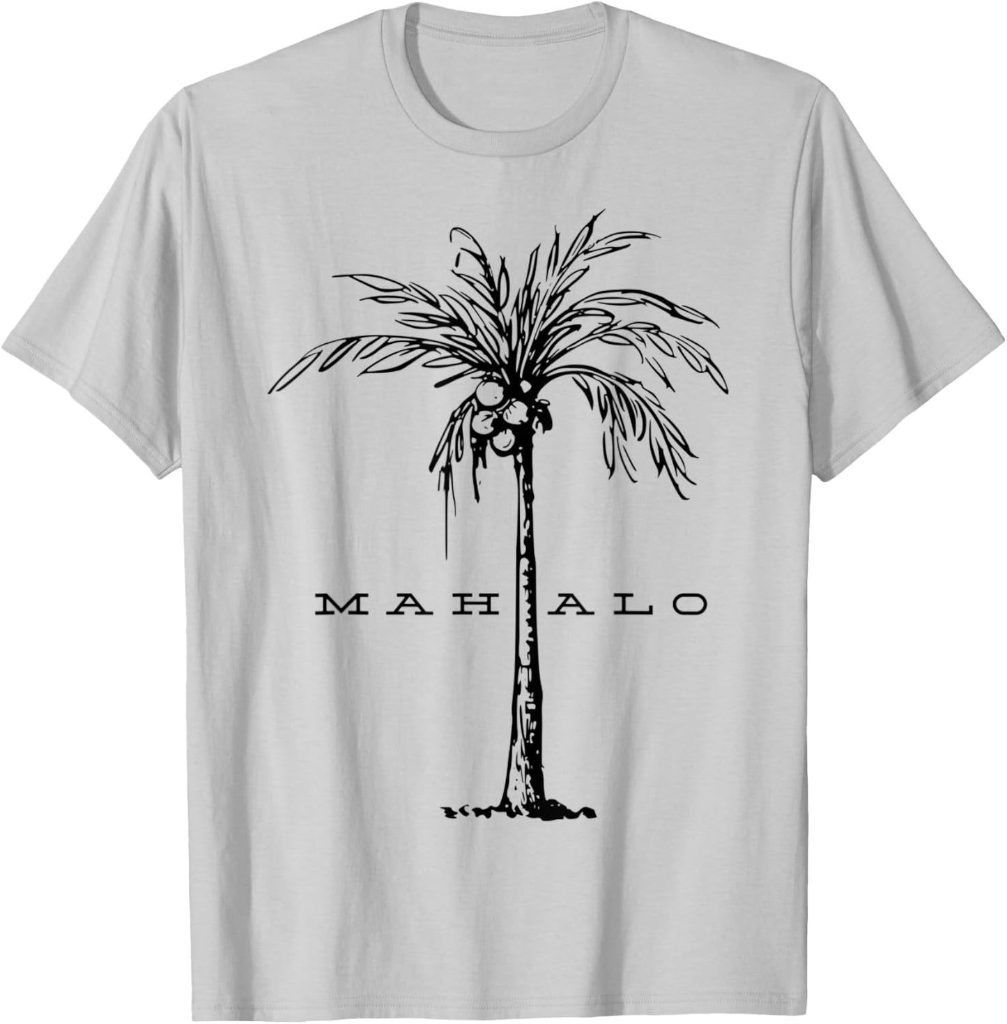 Mahalo Hawaii from the island. Feel the Aloha Spirit T-Shirt - T-Shirt | Ash