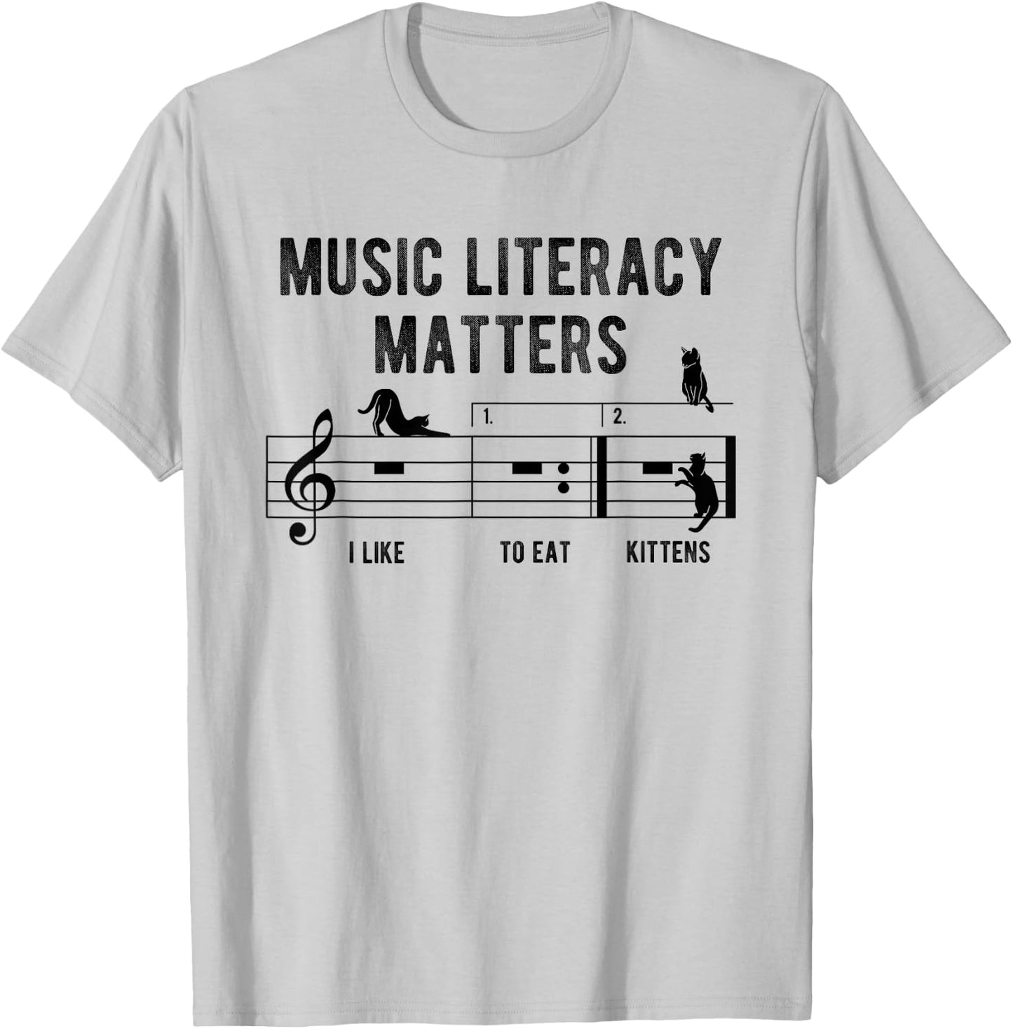 Music Literacy Matters I Like To Eat Kittens Music Joke T-Shirt - T-Shirt | Ash