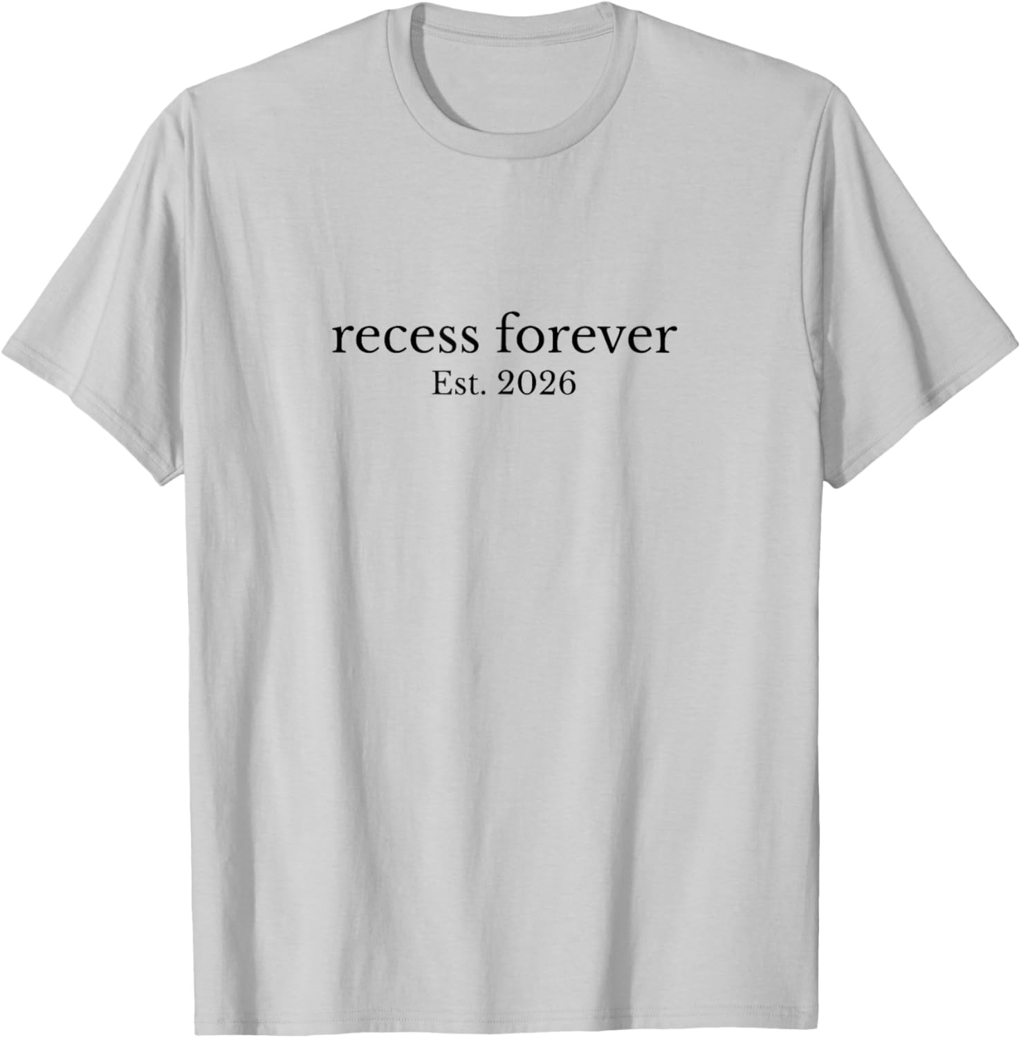 Recess Forever Est.2026 Retired Teacher Retirement Party T-Shirt - T-Shirt | Ash