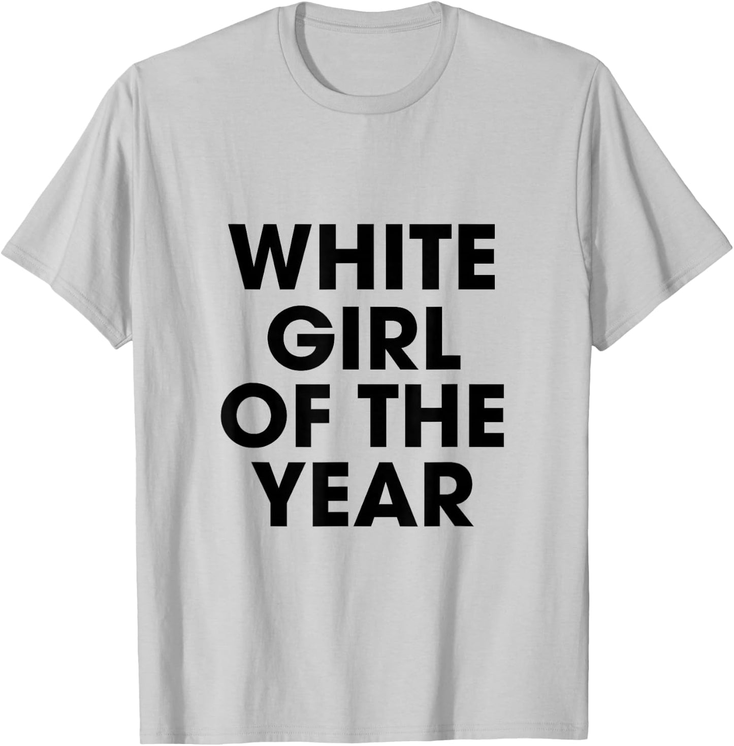 White Girl Of The Year Birthday Party Spring Break Graduate T-Shirt - T-Shirt | Ash