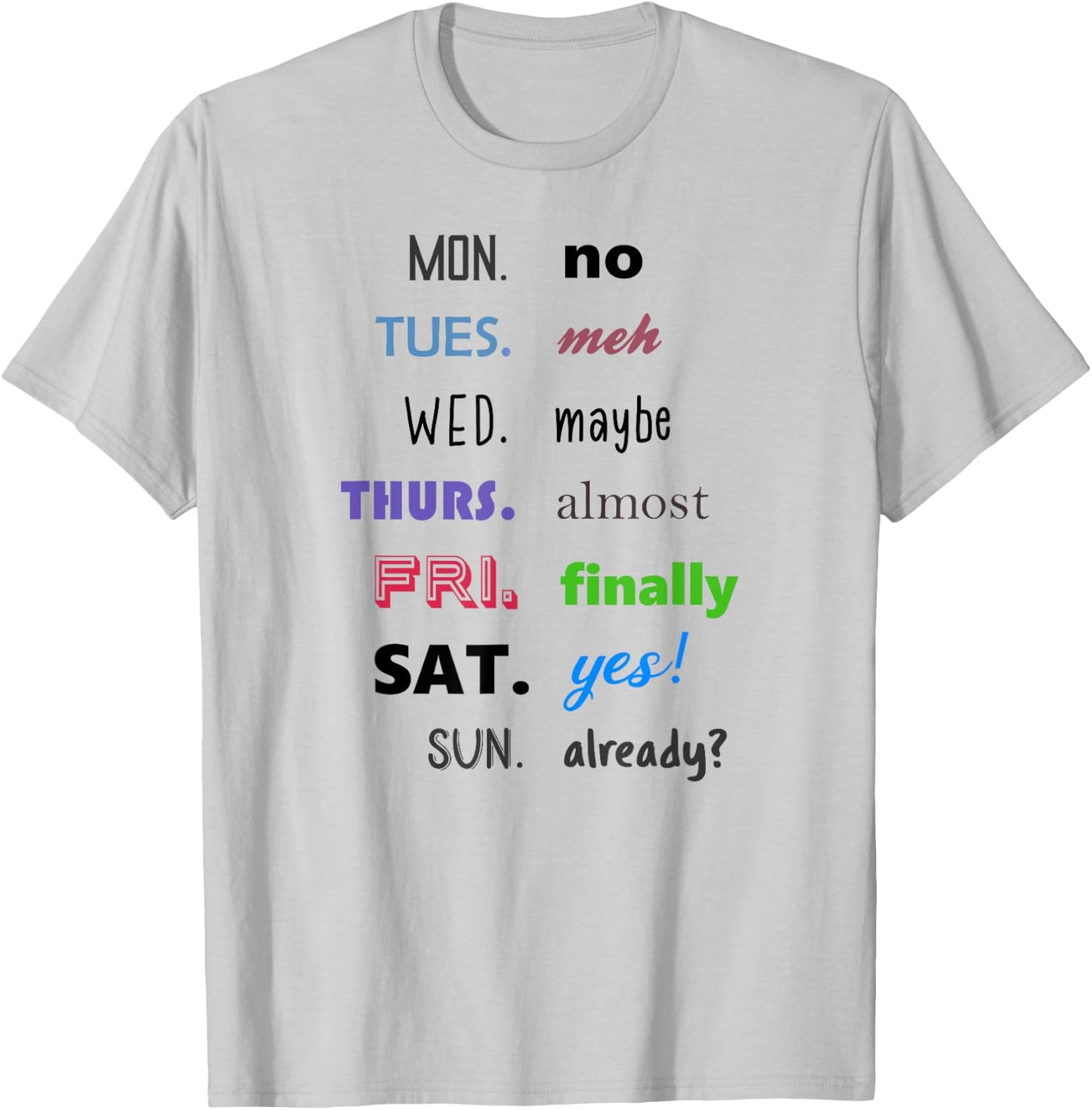 Days of The Week Funny T-Shirt - T-Shirt | Ash