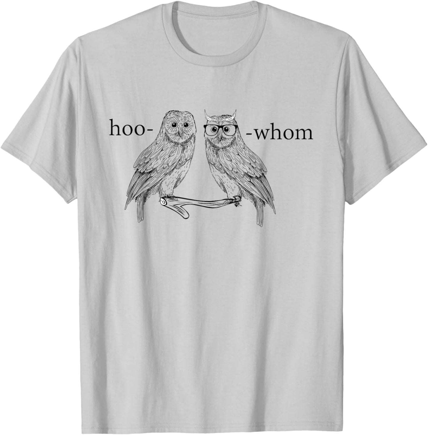 Hoo Whom Owl Shirt Funny Funny Grammar T-Shirt - T-Shirt | Ash