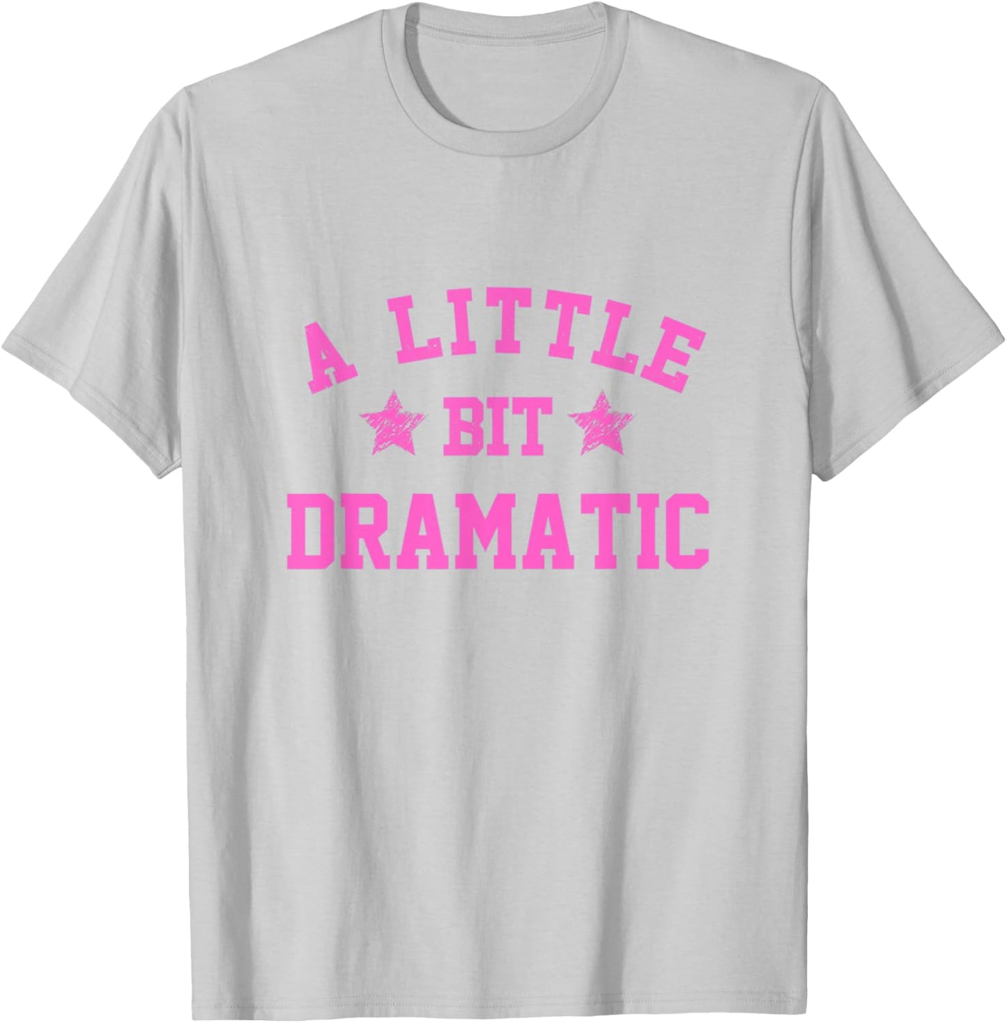 A Little Bit Dramatic Funny Drama Girl Queen T-Shirt - T-Shirt | Ash