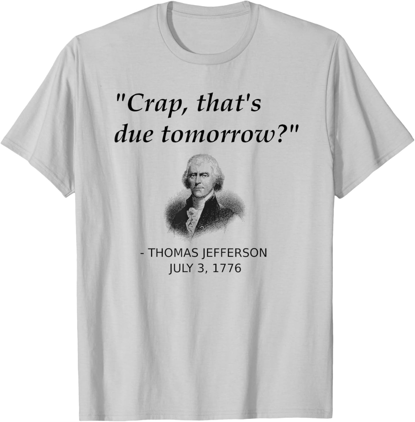 Funny Thomas Jefferson USA History Teacher Student Gift Small T-Shirt - T-Shirt | Ash