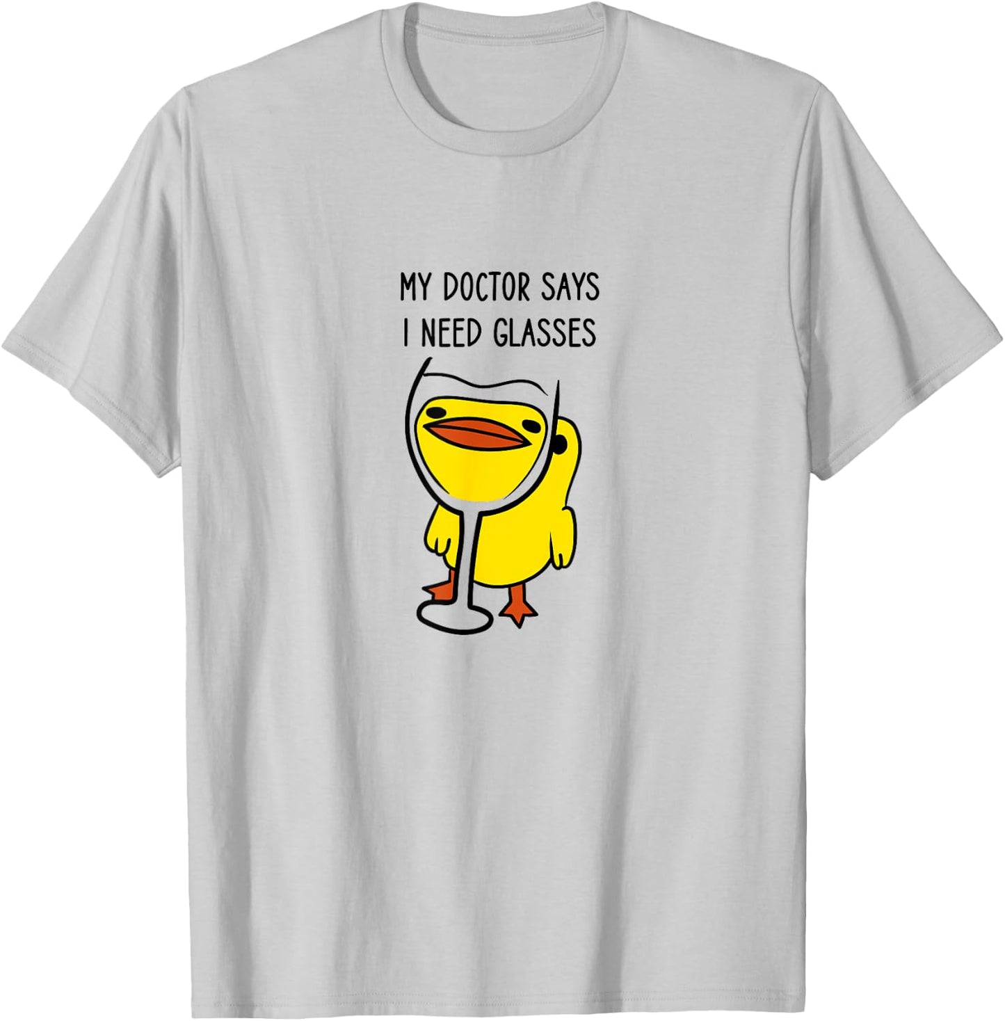 Duck with a Funny Wine Quote, My Doctor Says I Need Glasses T-Shirt - T-Shirt | Ash