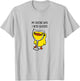Duck with a Funny Wine Quote, My Doctor Says I Need Glasses T-Shirt - T-Shirt | Ash