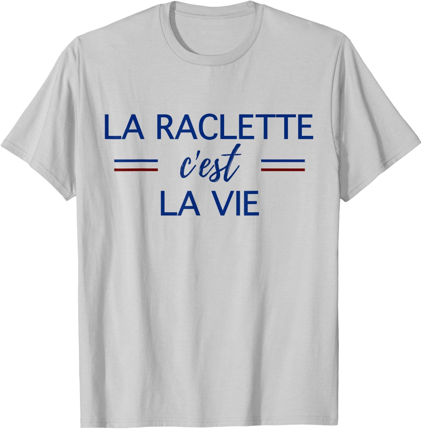 La Raclette C'est La Vie Humour Cheese Winter Man Woman , white, S T-Shirt - T-Shirt | Ash
