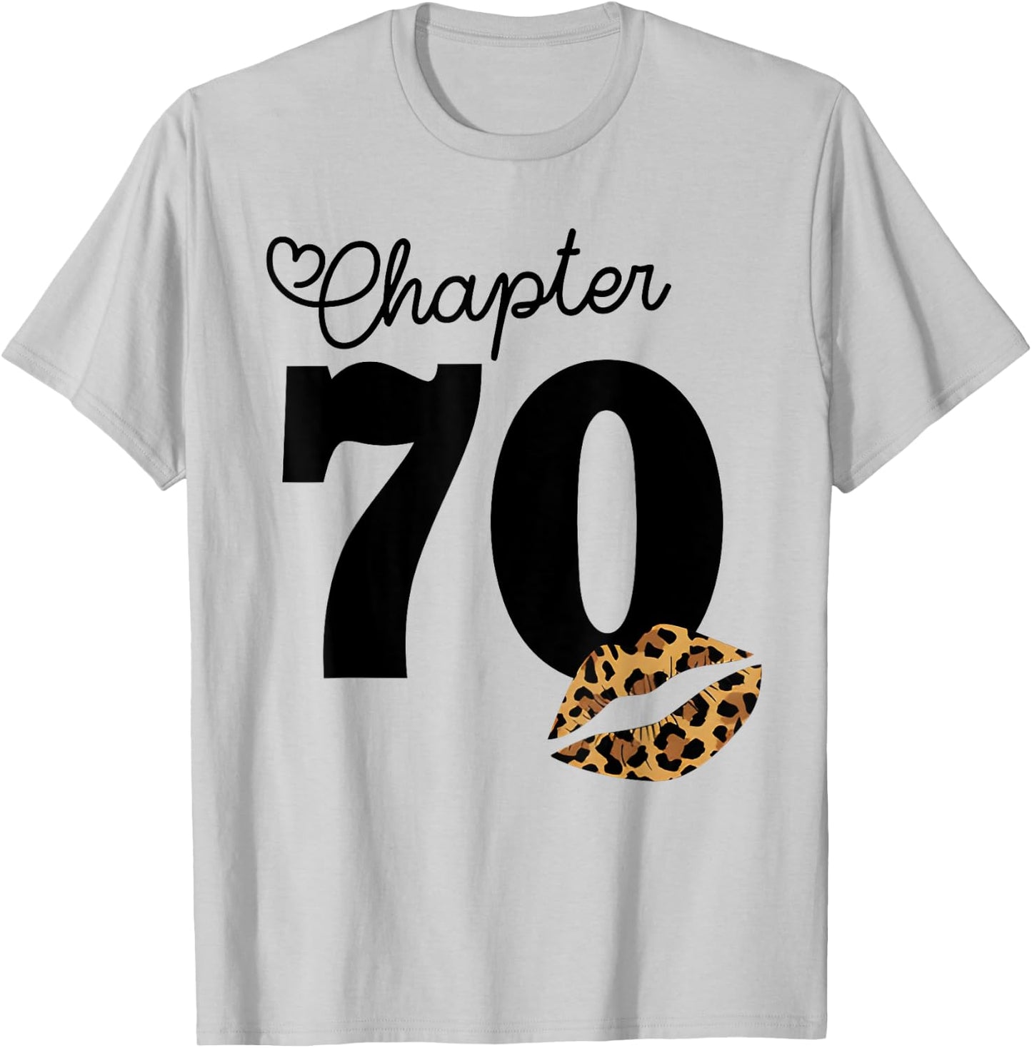 Chapter 70 Leopard Lips 70th Birthday Chapter 70 Years Old T-Shirt - T-Shirt | Ash