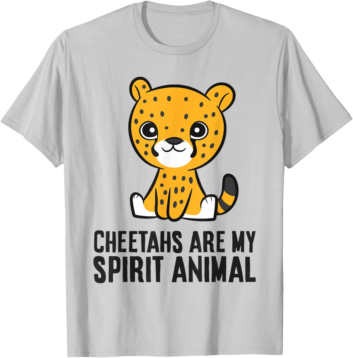 Cheetahs Are My Spirit Animal T-Shirt - T-Shirt | Ash