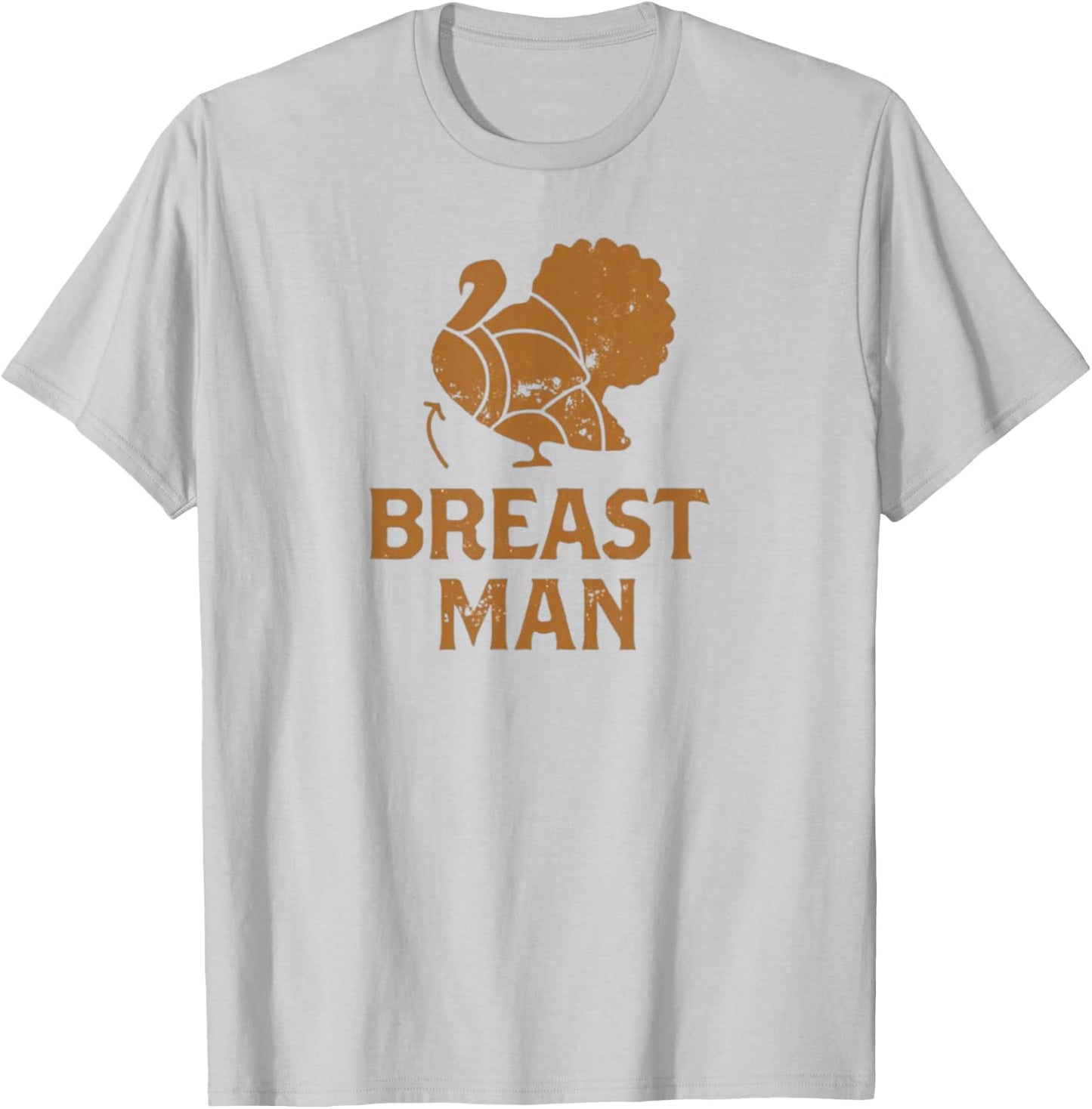 Funny Thanksgiving Turkey Breast Man T-Shirt - T-Shirt | Ash