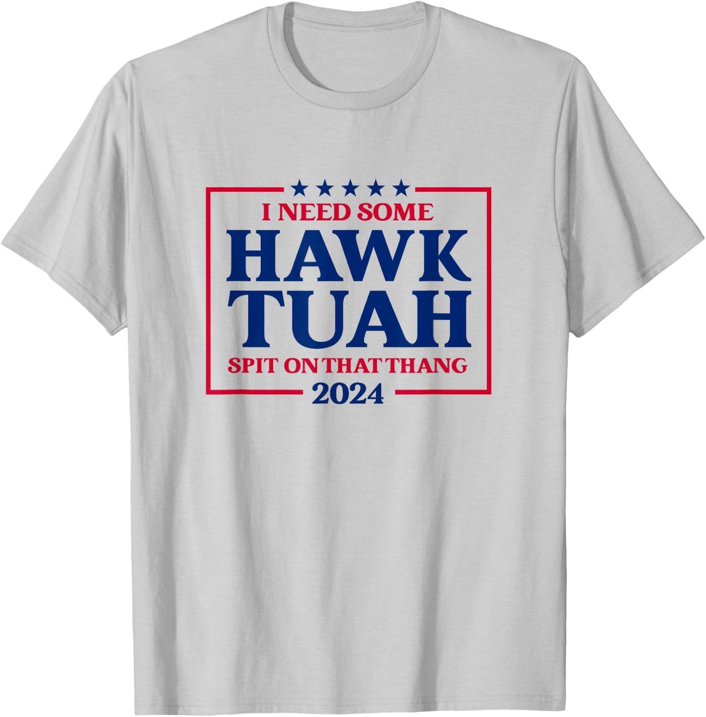 I Need Some Hawk Tush President Election Funny Hawk Tush T-Shirt - T-Shirt | Ash