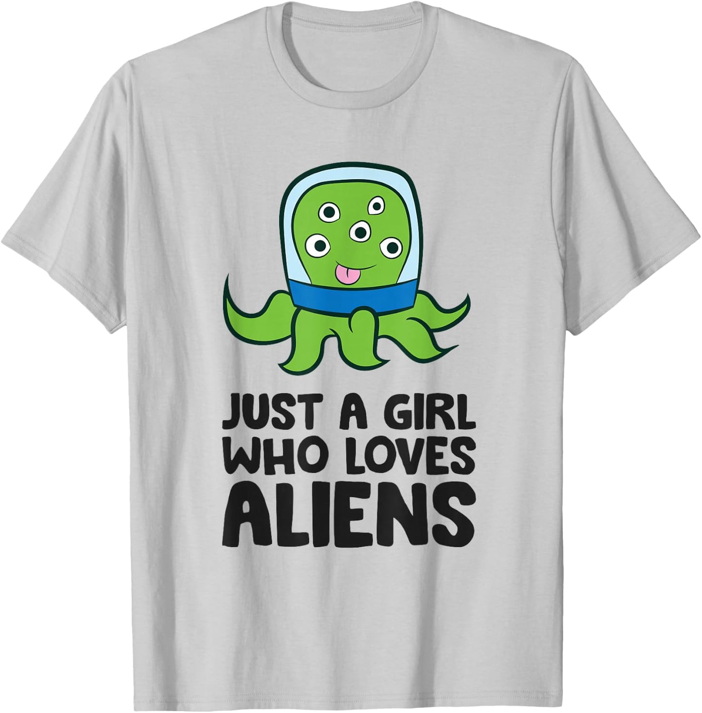 Alien Ufo Extraterrestrials Just a Girl Who Loves Aliens T-Shirt - T-Shirt | Ash