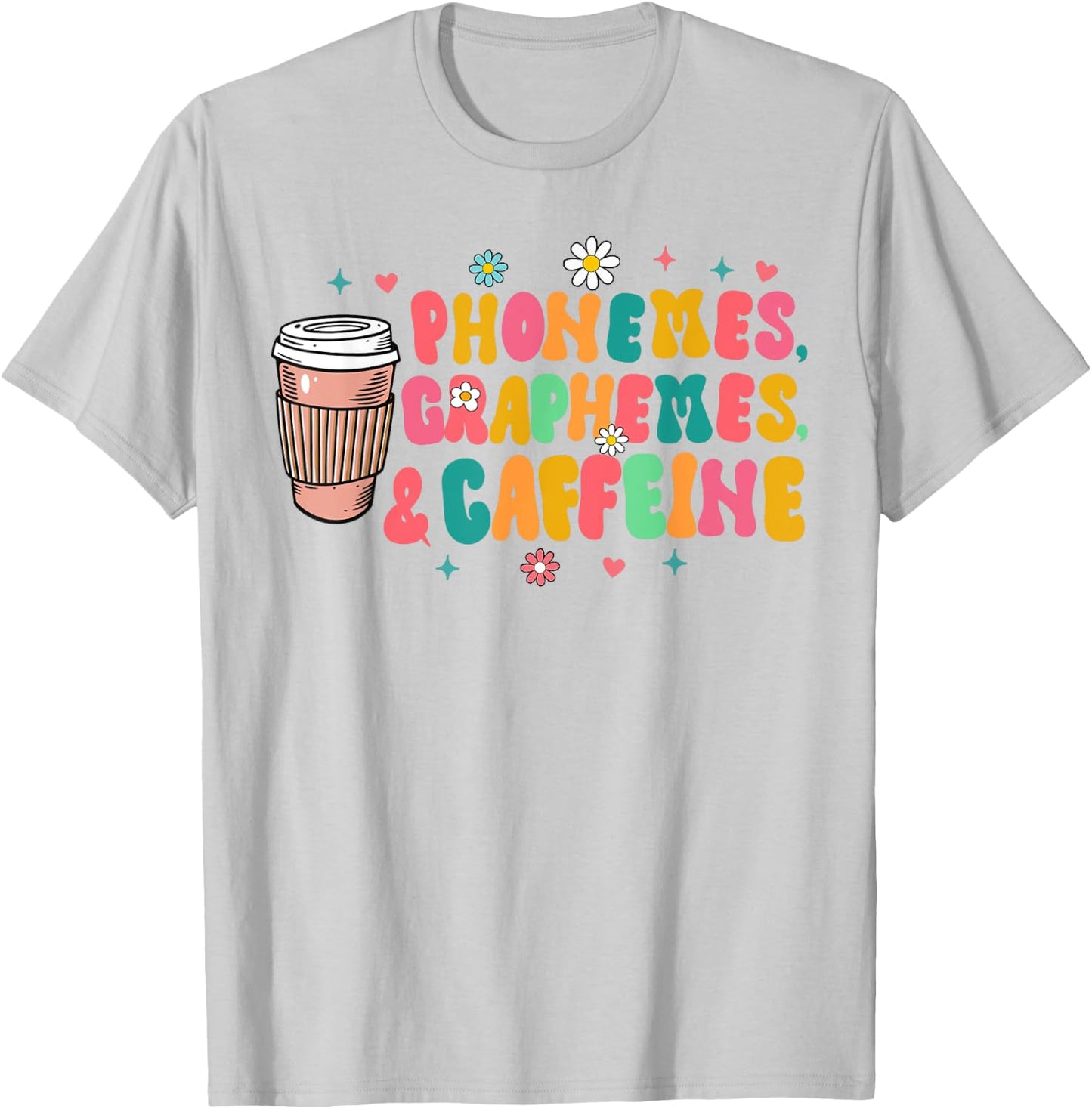 Reading Teacher Coffee Lover Phonemes Graphemes & Caffeine T-Shirt - T-Shirt | Ash