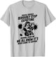 Beaver People Should Seriously Stop Expecting Normal T-Shirt - T-Shirt | Ash
