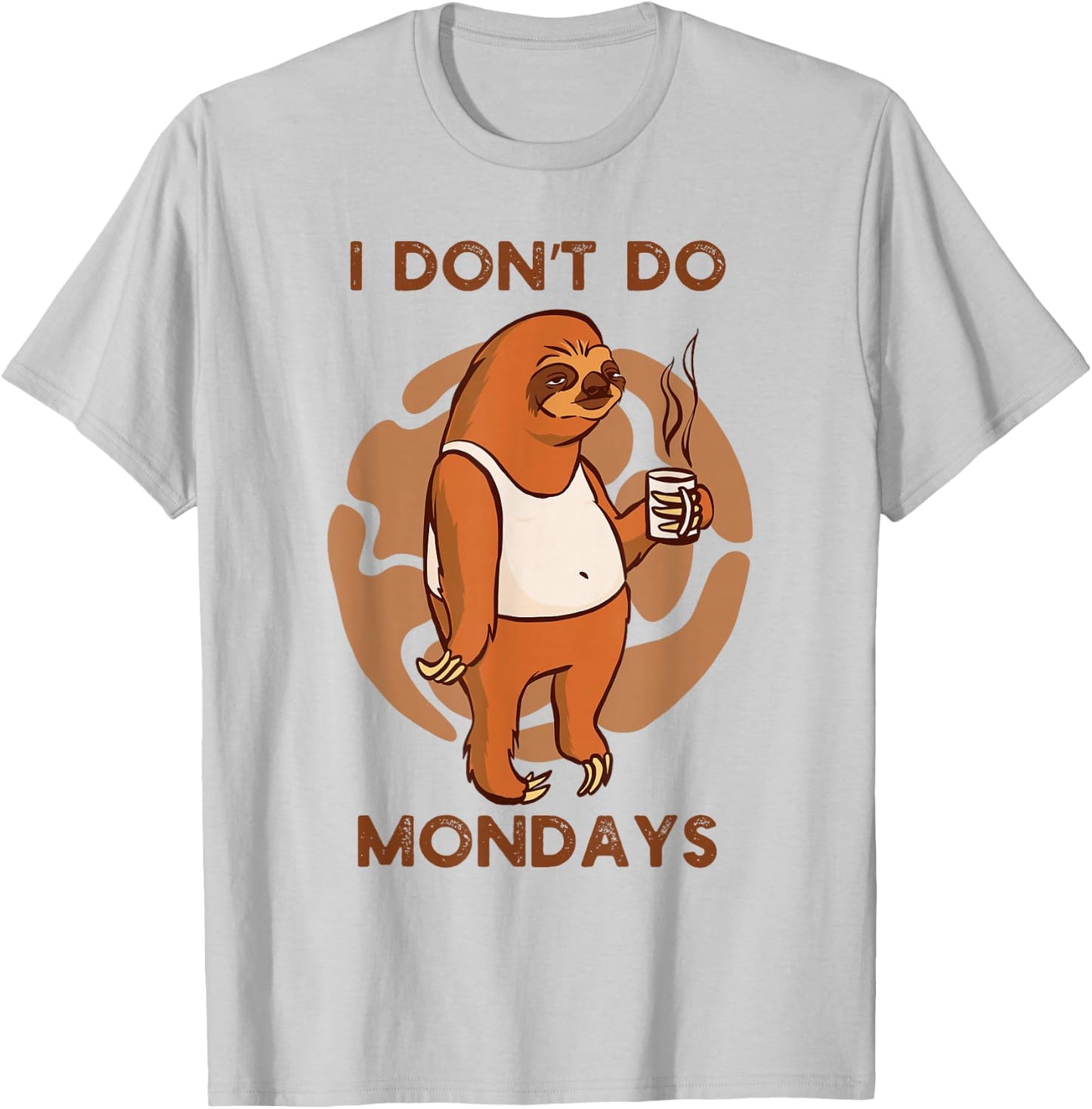 Funny Sloth Drinking Coffee I Don't Do Mondays Mornings T-Shirt - T-Shirt | Ash