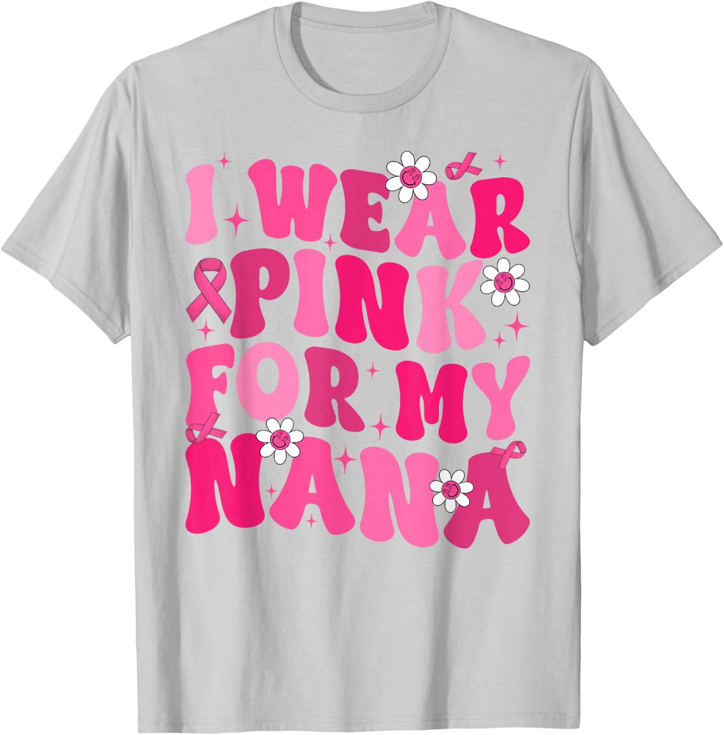Groovy I Wear Pink For My Nana Breast Cancer Awareness Day T-Shirt - T-Shirt | Ash