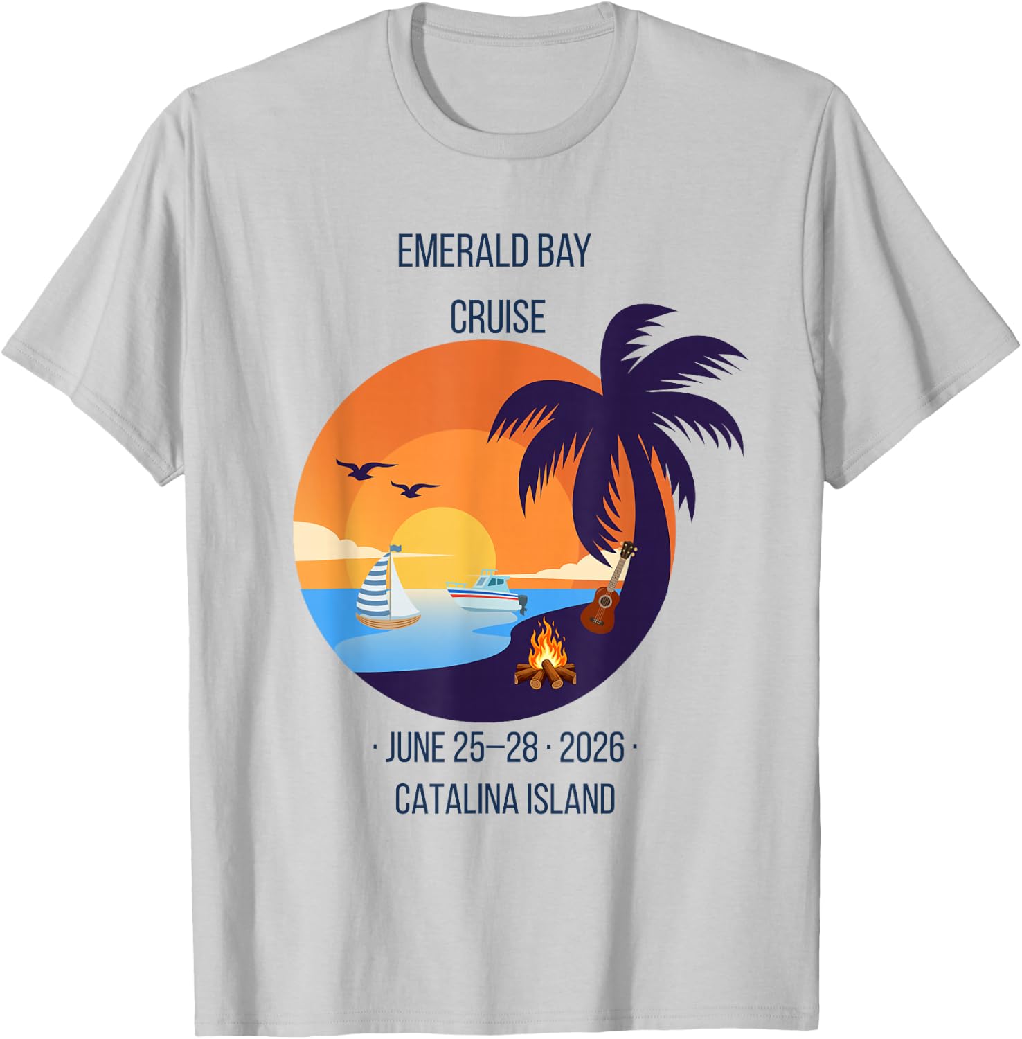 2026 Annual Emerald Bay Cruise to Catalina Boating Souvenir T-Shirt - T-Shirt | Ash