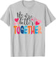 We Are Better Together T-Shirt - T-Shirt | Ash