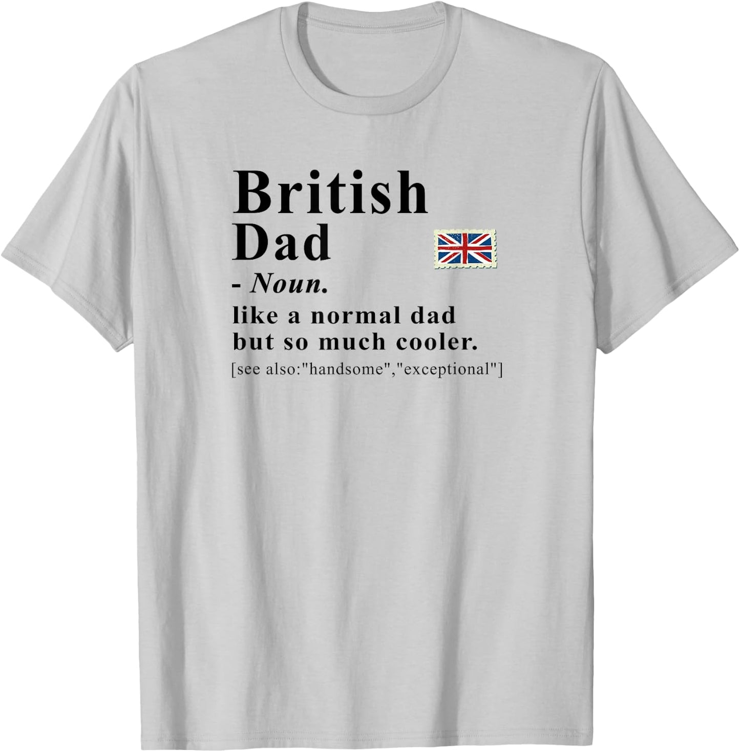 British Dad Definition Funny UK Flag Father T-Shirt - T-Shirt | Ash
